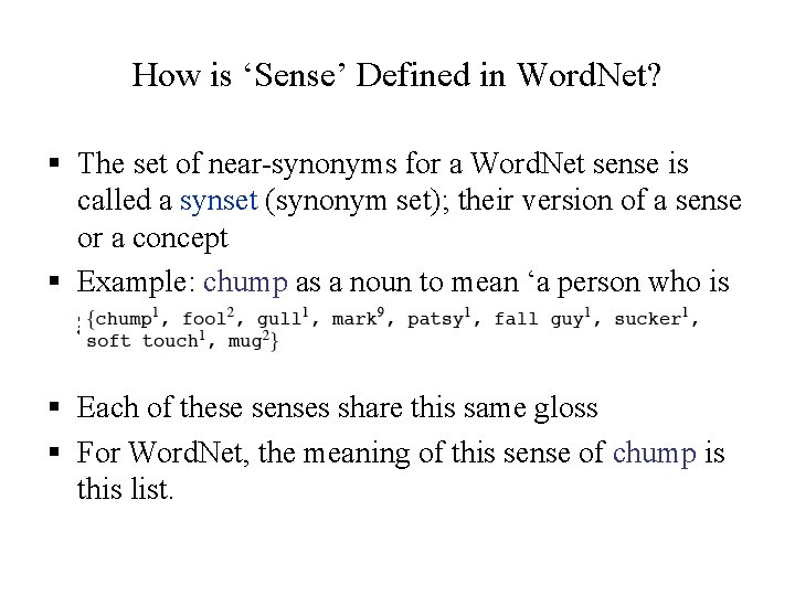 How is ‘Sense’ Defined in Word. Net? § The set of near-synonyms for a