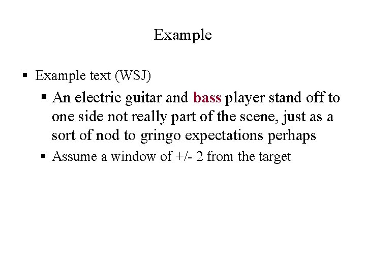 Example § Example text (WSJ) § An electric guitar and bass player stand off