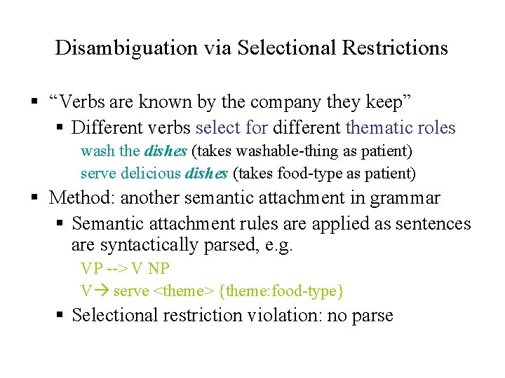 Disambiguation via Selectional Restrictions § “Verbs are known by the company they keep” §