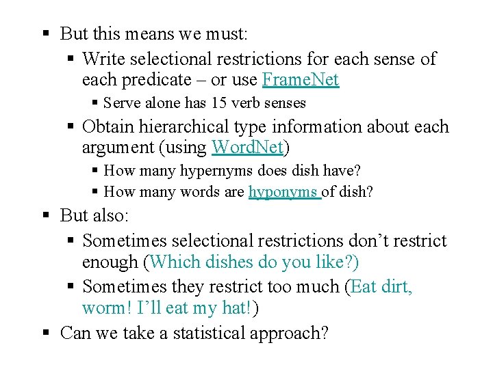 § But this means we must: § Write selectional restrictions for each sense of