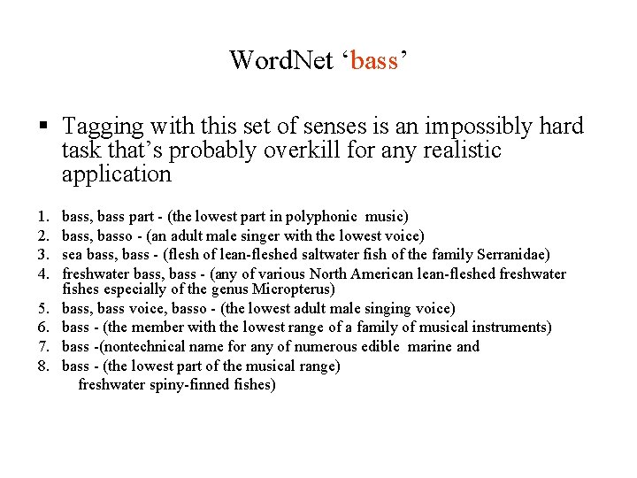 Word. Net ‘bass’ § Tagging with this set of senses is an impossibly hard