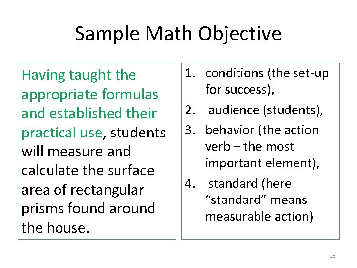 Sample Math Objective Having taught the appropriate formulas and established their practical use, students