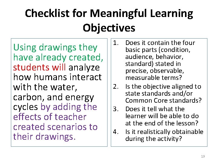 Checklist for Meaningful Learning Objectives Using drawings they have already created, students will analyze