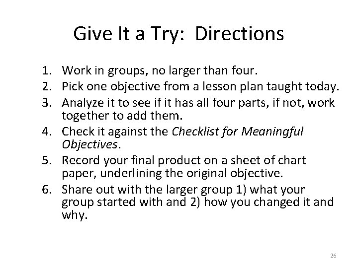 Give It a Try: Directions 1. Work in groups, no larger than four. 2.