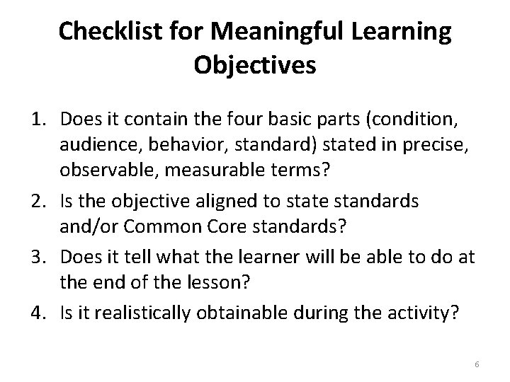 Checklist for Meaningful Learning Objectives 1. Does it contain the four basic parts (condition,