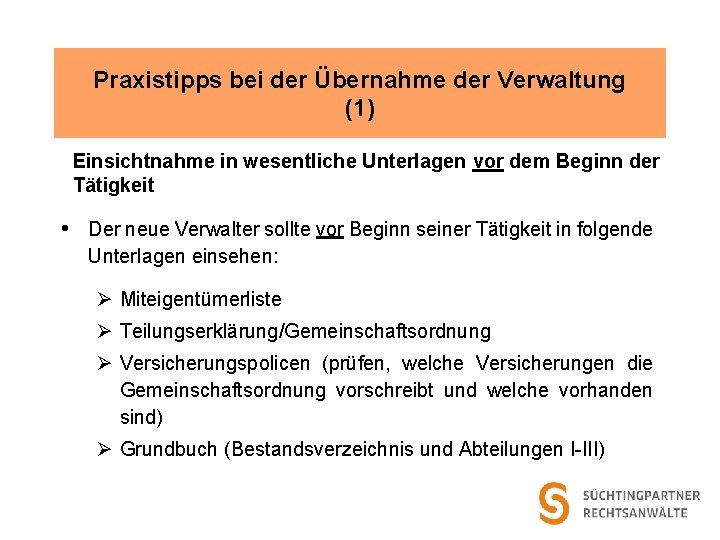Praxistipps bei der Übernahme der Verwaltung (1) Einsichtnahme in wesentliche Unterlagen vor dem Beginn