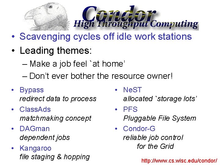  • Scavenging cycles off idle work stations • Leading themes: – Make a