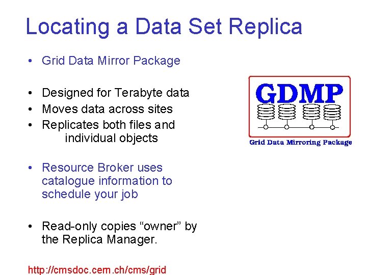 Locating a Data Set Replica • Grid Data Mirror Package • Designed for Terabyte