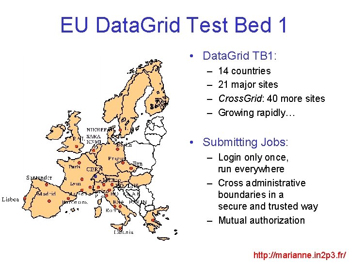 EU Data. Grid Test Bed 1 • Data. Grid TB 1: – – 14