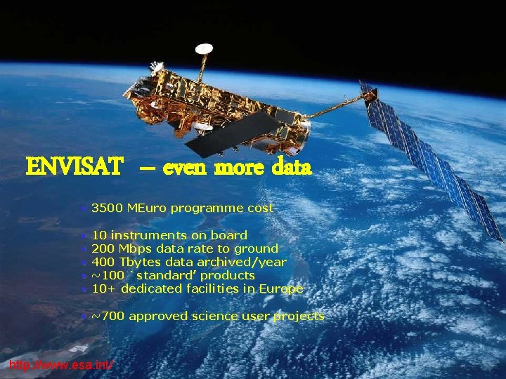 ENVISAT – even more data • 3500 MEuro programme cost • 10 instruments on