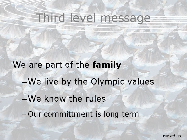 Third level message We are part of the family – We live by the