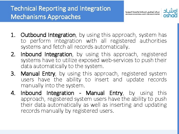 Technical Reporting and Integration Mechanisms Approaches 1. Outbound Integration, by using this approach, system
