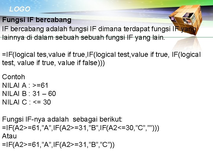 LOGO Fungsi IF bercabang adalah fungsi IF dimana terdapat fungsi IF yang lainnya di