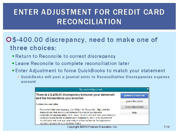 ENTER ADJUSTMENT FOR CREDIT CARD RECONCILIATION $-400. 00 discrepancy, need to make one of