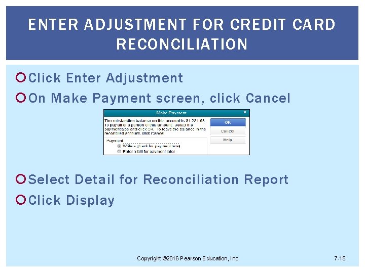 ENTER ADJUSTMENT FOR CREDIT CARD RECONCILIATION Click Enter Adjustment On Make Payment screen, click