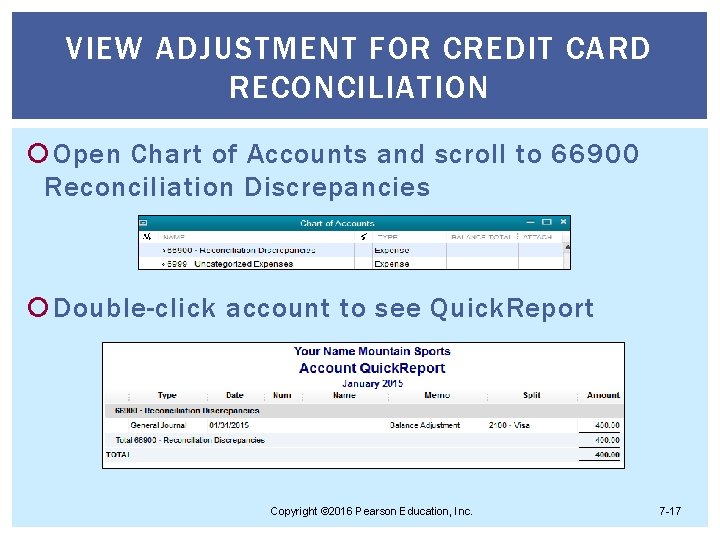 VIEW ADJUSTMENT FOR CREDIT CARD RECONCILIATION Open Chart of Accounts and scroll to 66900