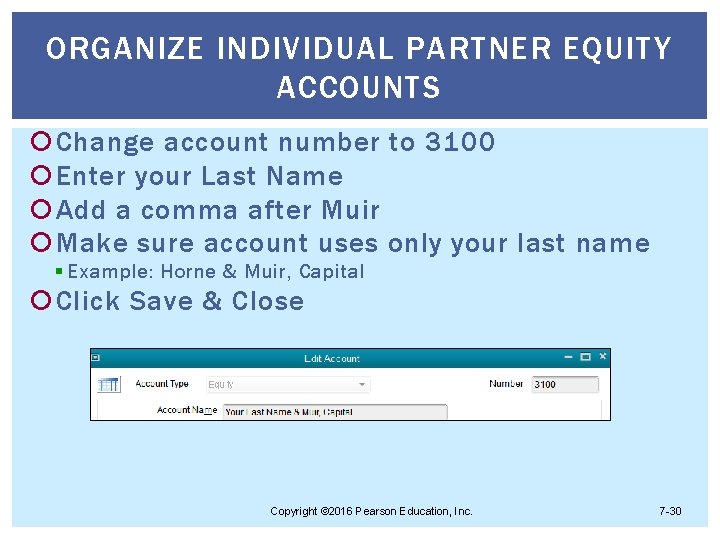 ORGANIZE INDIVIDUAL PARTNER EQUITY ACCOUNTS Change account number to 3100 Enter your Last Name