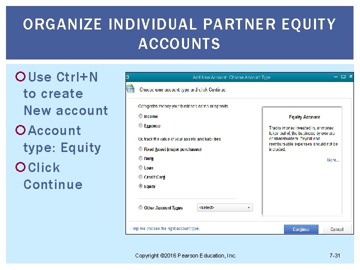 ORGANIZE INDIVIDUAL PARTNER EQUITY ACCOUNTS Use Ctrl+N to create New account Account type: Equity