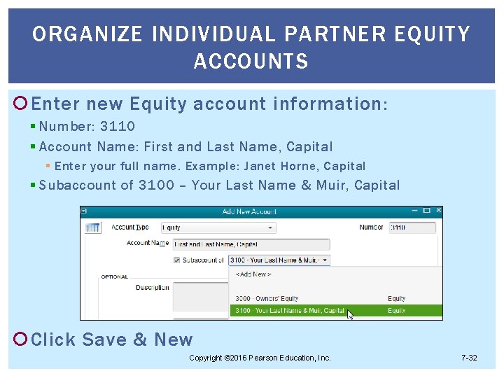 ORGANIZE INDIVIDUAL PARTNER EQUITY ACCOUNTS Enter new Equity account information: § Number: 3110 §