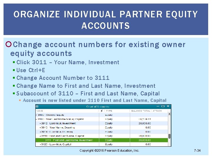 ORGANIZE INDIVIDUAL PARTNER EQUITY ACCOUNTS Change account numbers for existing owner equity accounts §