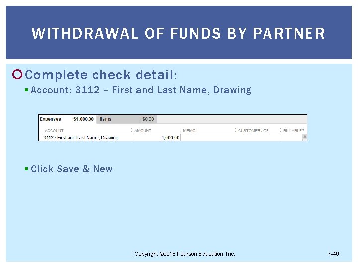 WITHDRAWAL OF FUNDS BY PARTNER Complete check detail: § Account: 3112 – First and