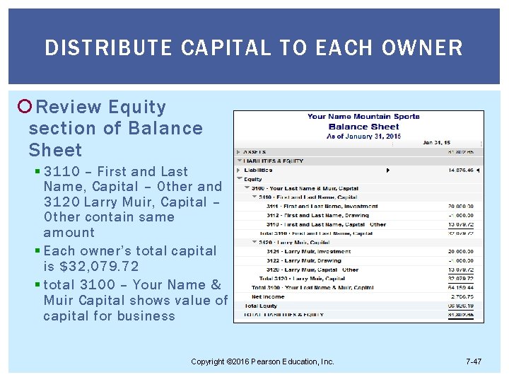 DISTRIBUTE CAPITAL TO EACH OWNER Review Equity section of Balance Sheet § 3110 –