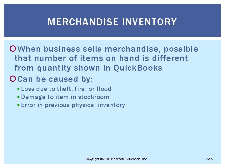 MERCHANDISE INVENTORY When business sells merchandise, possible that number of items on hand is
