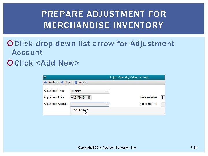 PREPARE ADJUSTMENT FOR MERCHANDISE INVENTORY Click drop-down list arrow for Adjustment Account Click <Add