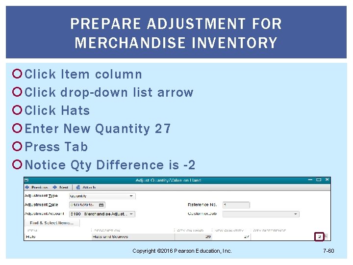 PREPARE ADJUSTMENT FOR MERCHANDISE INVENTORY Click Item column Click drop-down list arrow Click Hats