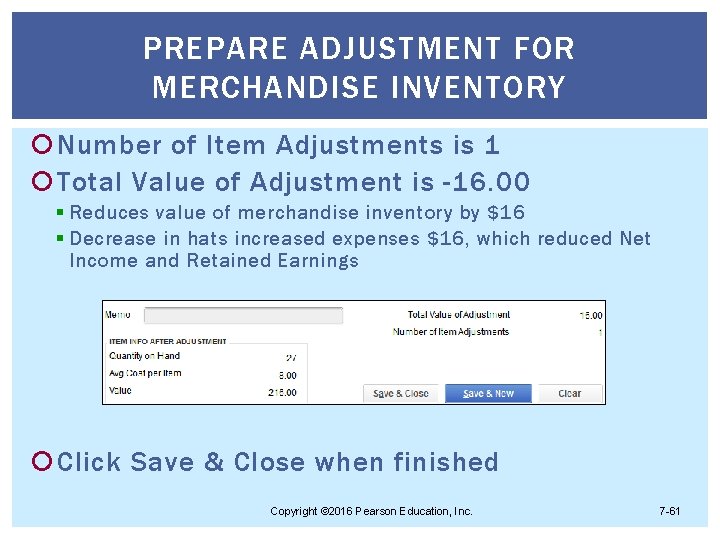 PREPARE ADJUSTMENT FOR MERCHANDISE INVENTORY Number of Item Adjustments is 1 Total Value of