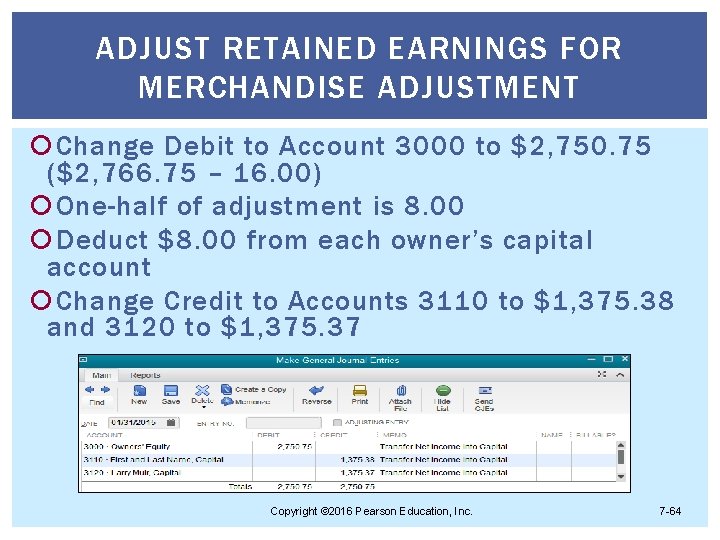 ADJUST RETAINED EARNINGS FOR MERCHANDISE ADJUSTMENT Change Debit to Account 3000 to $2, 750.