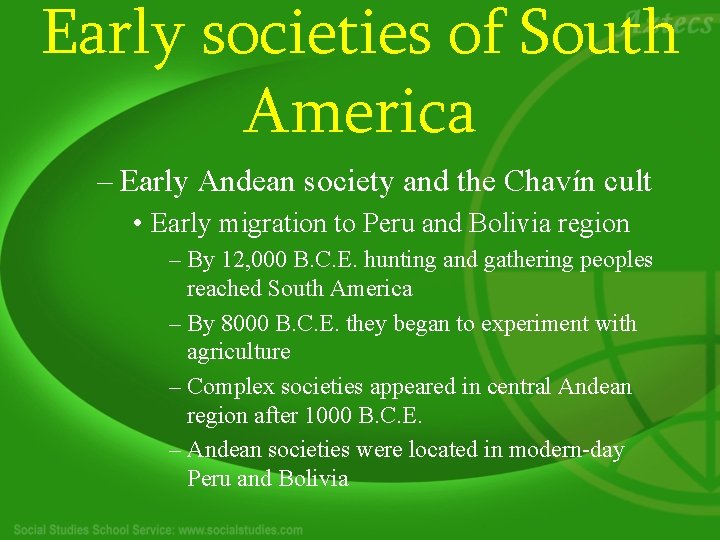 Early societies of South America – Early Andean society and the Chavín cult •