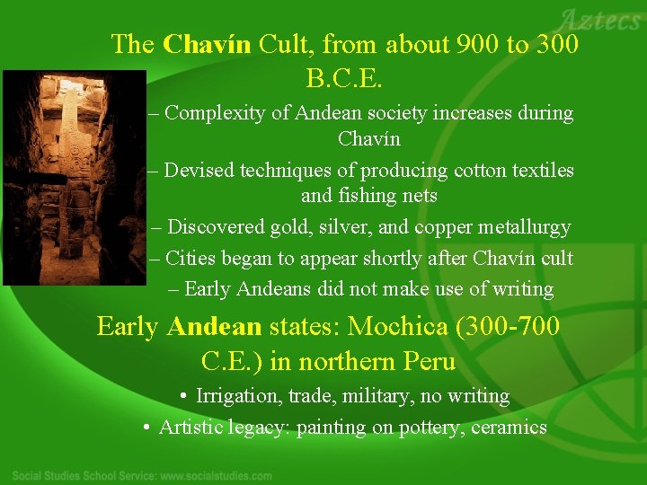 The Chavín Cult, from about 900 to 300 B. C. E. – Complexity of