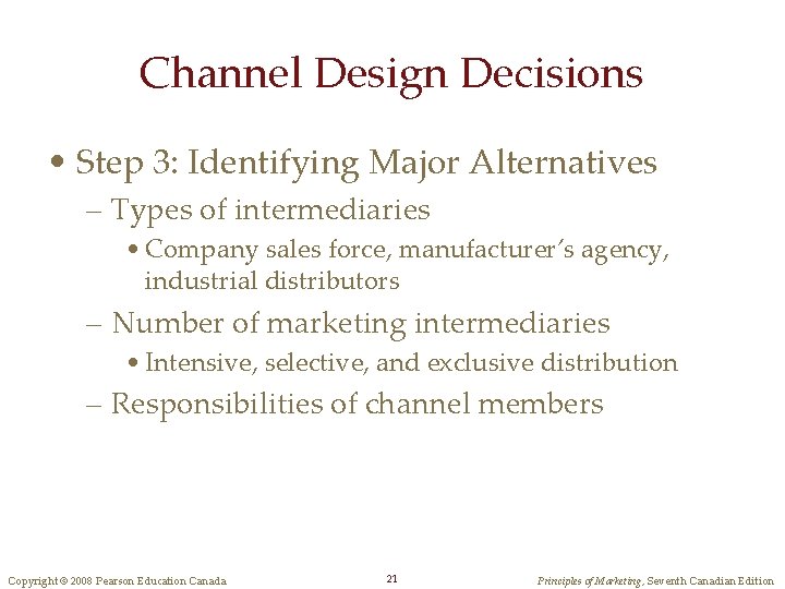 Channel Design Decisions • Step 3: Identifying Major Alternatives – Types of intermediaries •