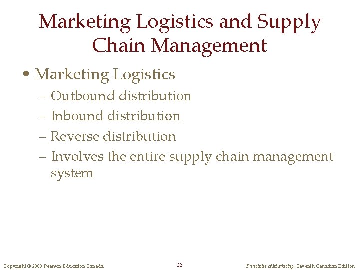 Marketing Logistics and Supply Chain Management • Marketing Logistics – Outbound distribution – Inbound