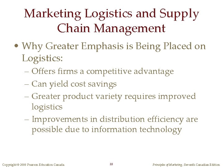 Marketing Logistics and Supply Chain Management • Why Greater Emphasis is Being Placed on