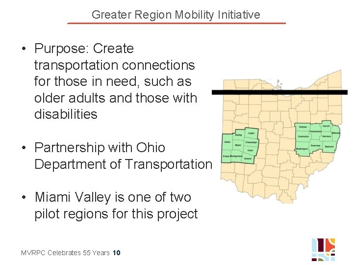 Greater Region Mobility Initiative • Purpose: Create transportation connections for those in need, such