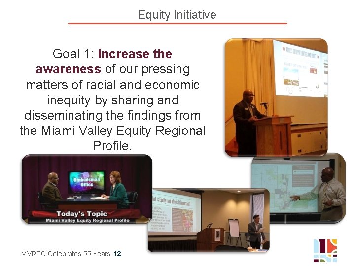 Equity Initiative Goal 1: Increase the awareness of our pressing matters of racial and