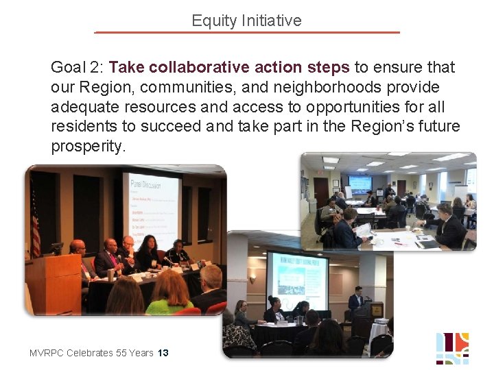 Equity Initiative Goal 2: Take collaborative action steps to ensure that our Region, communities,