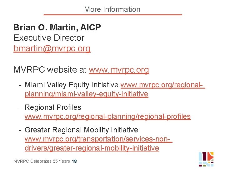 More Information Brian O. Martin, AICP Executive Director bmartin@mvrpc. org MVRPC website at www.