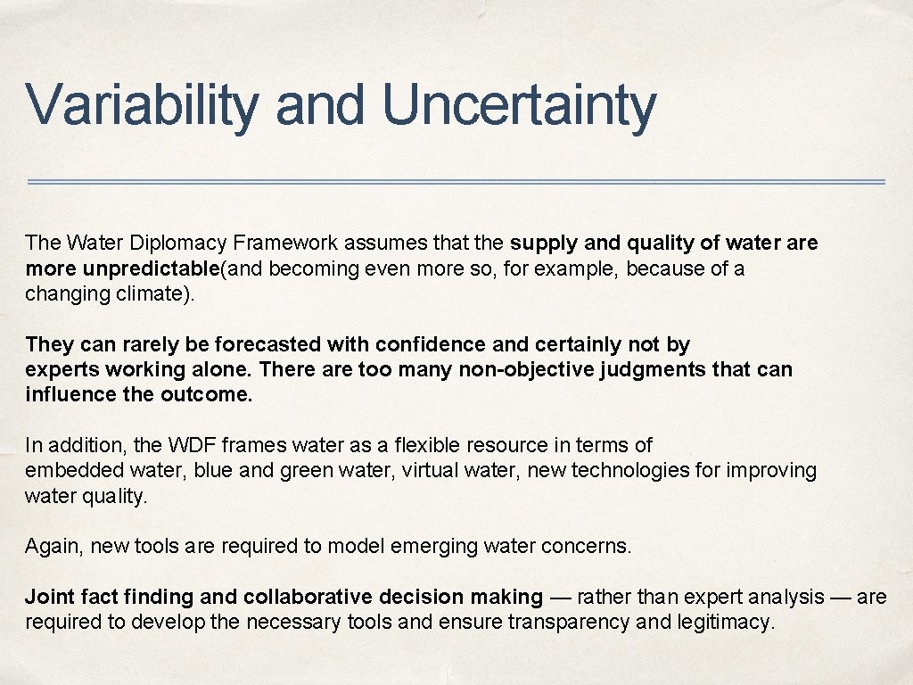 Variability and Uncertainty The Water Diplomacy Framework assumes that the supply and quality of