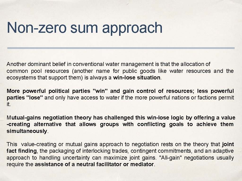 Non-zero sum approach Another dominant belief in conventional water management is that the allocation