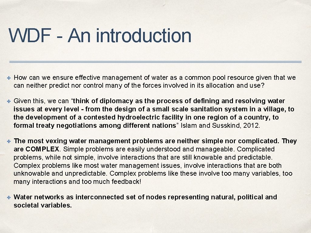 WDF - An introduction ✤ How can we ensure effective management of water as