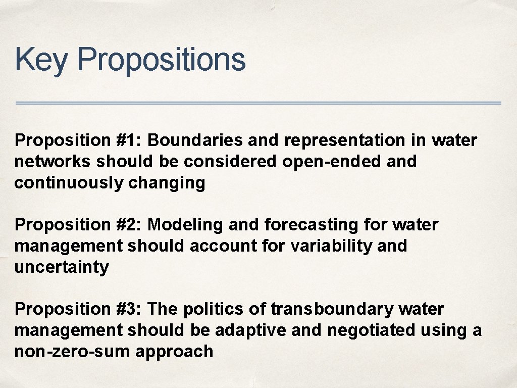 Key Propositions Proposition #1: Boundaries and representation in water networks should be considered open-ended