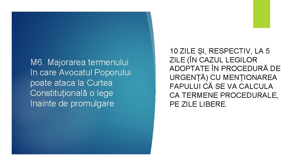 M 6. Majorarea termenului în care Avocatul Poporului poate ataca la Curtea Constituțională o