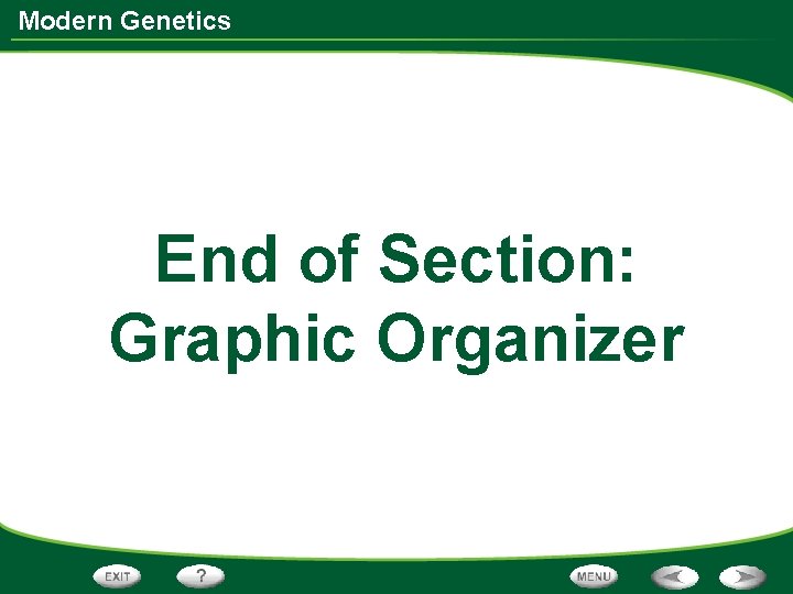 Modern Genetics End of Section: Graphic Organizer 