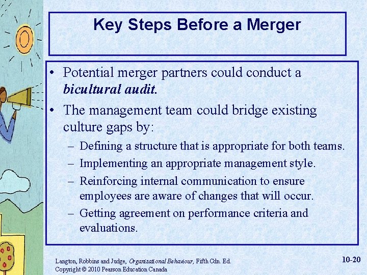 Key Steps Before a Merger • Potential merger partners could conduct a bicultural audit.