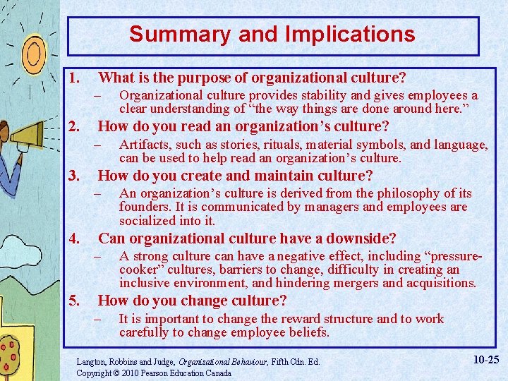 Summary and Implications 1. What is the purpose of organizational culture? – 2. How