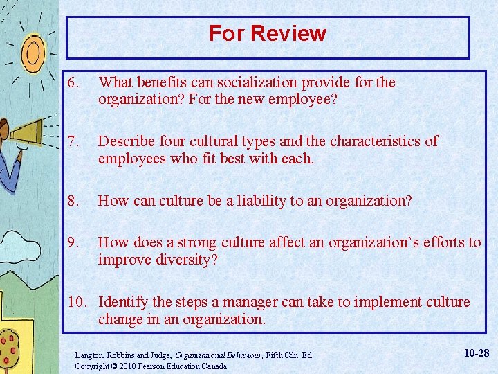 For Review 6. What benefits can socialization provide for the organization? For the new