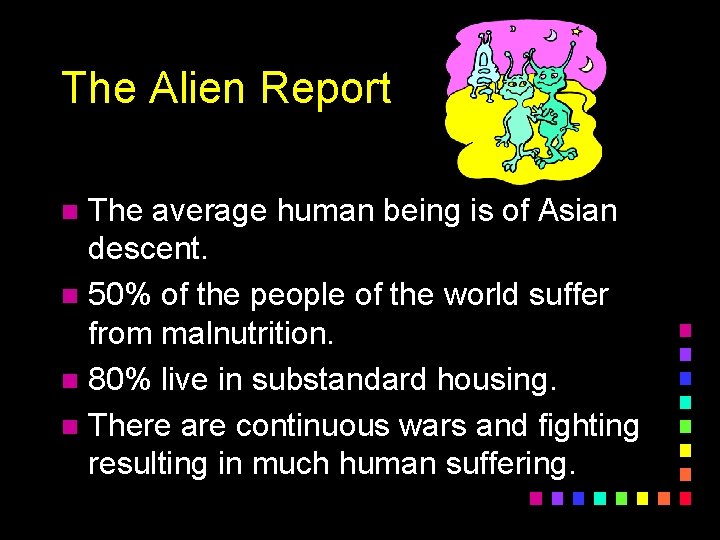 The Alien Report The average human being is of Asian descent. n 50% of